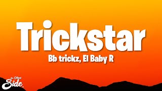 Bb trickz  Trickstar LetraLyrics ft El Baby R [upl. by Idieh]