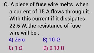 A piece of fuse wire melts when a current of 15A flows through With this current if it dissipates 22 [upl. by Donella]