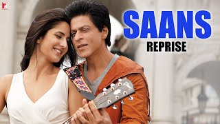 Saans  Reprise Version  Jab Tak Hai Jaan  Shah Rukh Khan Katrina Kaif Anushka  A R Rahman [upl. by Kym763]