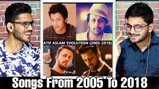 Indian Reaction On Atif Aslam Evolution  List Of Hits Since 2005  Best Of Atif Aslam [upl. by Edrock]