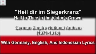 Heil dir im Siegerkranz  National Anthem of German Empire  With Lyrics [upl. by Morgun]