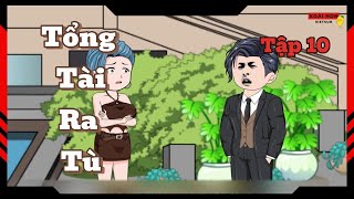 Tổng Tài Ra Tù Tập 10 Xoài Non Vietsub [upl. by Repsag]