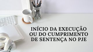 COMO INICIAR A FASE DE EXECUÇÃO OU DE CUMPRIMENTO DE SENTENÇA NO PJE [upl. by Ahselet]