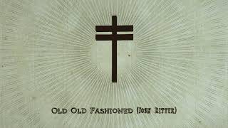 Josh Ritter  Old Old Fashioned from Tiny Changes Official Audio [upl. by Wimsatt483]