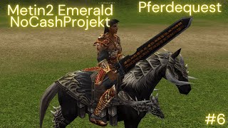 Metin2 Emerald PM´s farmen no cash Projekt 6 [upl. by Dong]