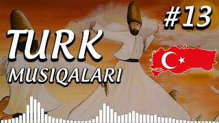 Turk musiqalari • Turk qoshiqlari • Musiqalar toplami 13 [upl. by Slayton]