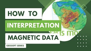 Geosoft Oasis Montaj  How to Interpretation Magnetic Data Process [upl. by Knowlton]