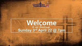 Churchtown Presbyterian Church Livestream  Sunday 3rd April 22 7pm  Mr Peter McClelland [upl. by Aleahs]