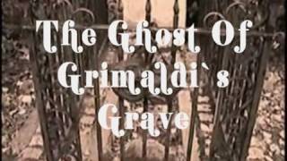 THE GHOST OF GRIMALDIS GRAVE [upl. by Mortensen510]