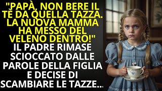 quotPapà non bere da quella tazza la nuova mamma ha messo del velenoquot Il padre rimase scioccato [upl. by Croft874]