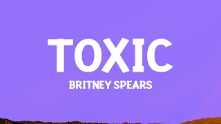 Britney Spears  Toxic Lyrics [upl. by Iaras]