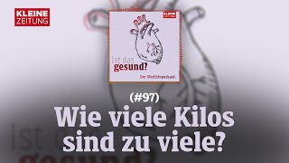 Ist das gesund  Wie viele Kilos sind zu viele Frau Itariu 97 [upl. by Aseiram]