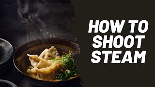 How to Capture Steam in Food Photography [upl. by Eidnahs]