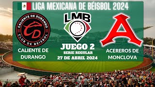 ⚾️Caliente de Durango vs Acereros de Monclova⚾️Donde Verlo EN VIVOLiga Mexicana de Béisbol 2024 [upl. by Gruchot]