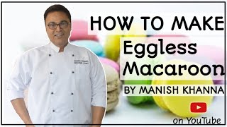 Eggless Macraroon Aquafaba How to make quick and easy eggless macaroon by Manish khanna [upl. by Arnaldo82]