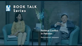 IDEAS Book Talk with Professor Mohammad Waseem  Political Conflict in Pakistan [upl. by Appleby583]