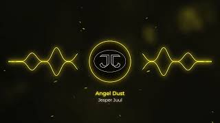 Jesper Juul  Angel Dust [upl. by Nitaf]