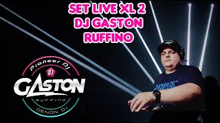 SET LIVE XL 2 DJ GASTON RUFFINO SOLO AUDIO PARA MELODY SGO [upl. by Kahcztiy]