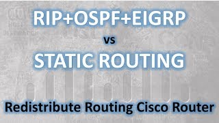 EIGRP  OSPF  RIP vs STATIC ROUTING  Implementasi Redistribute Routing Cisco [upl. by Yzzik]