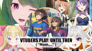 Vtubers Play Until Then quot Mom quot [upl. by Laaspere]