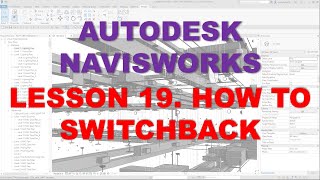 LEARNING NAVISWORKS LESSON 19 HOW TO SWITCHBACK [upl. by Joan268]