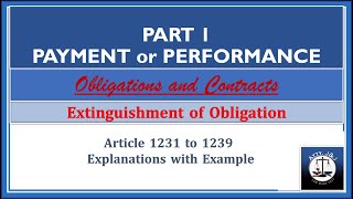 Payment amp Performance Part 1Article 12311239 Extinguishment of Obligation Obligations amp Contracts [upl. by Atirb934]