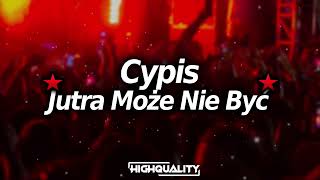 Cypis  jutra może nie być 3 BOOTLEGREMIX 2024 highquality [upl. by Hansel730]