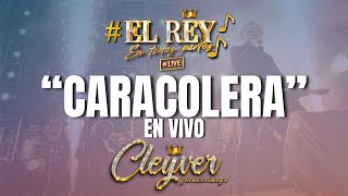 CLEYVER Y LA NUEVA IMAGEN  CARACOLERA  EN VIVO [upl. by Kristine]