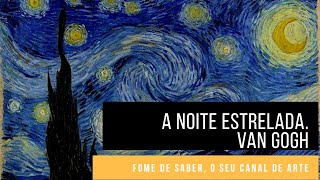 A Noite Estrelada  Van Gogh  Arte  Análise da Obra [upl. by Assila40]