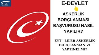 Askerlik Borçlanması Başvurusu Nasıl Yapılır  EYT Askerlik BorçlanmasıTüm Detaylar [upl. by Adnalue]