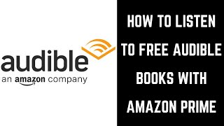 How to Listen to Free Audible Books with Amazon Prime [upl. by Billat]