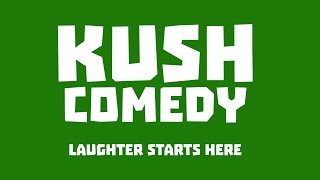 Kush Comedy [upl. by Amathiste]