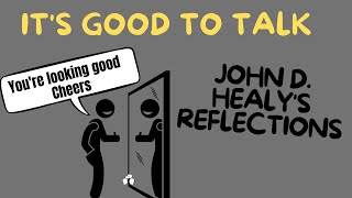 John D Healy talks with himself and reflects  Its good to talk [upl. by Pierette]