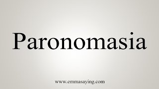 How To Say Paronomasia [upl. by Einallem179]