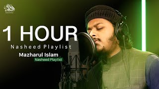 1 Hour Nasheed Playlist  Mazharul Islam  New Beautiful Nasheed 2024 [upl. by Aihsile]