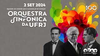 Centenário da OSUFRJ Primeiro concerto  2 de setembro de 2024 [upl. by Healion810]