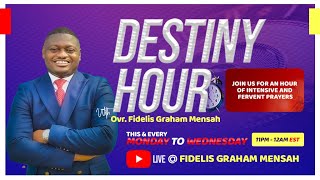 Destiny Hour with Fidelis Graham Mensah  Call Unto Me  Tuesday October 29th 2024 [upl. by Uzial]