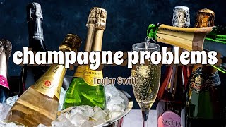 Taylor Swift  Champagne Problems Lyrics [upl. by Dunseath]