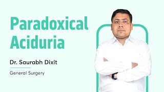 Paradoxical Aciduria  Dr Saurabh Dixit  General Surgery  NEET SS [upl. by Fagaly]