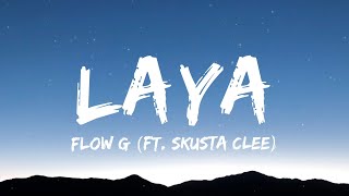 Flow G  LAYA ft Skusta Clee Lyrics [upl. by Damiani282]