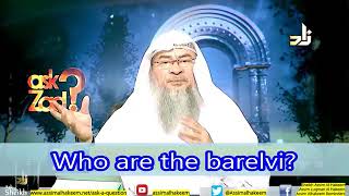 Who are the barelvis  Assim al hakeem [upl. by Raina]