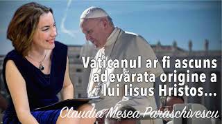 Vaticanul Ar Fi Ascuns Adevarata Origine A Lui Iisus Hristos [upl. by Lirba]