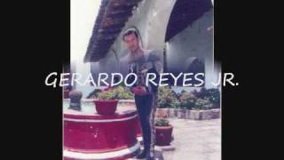 GERARDO REYES Jr [upl. by Nimra]