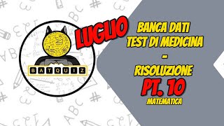 NUOVA BANCA DATI MEDICINA  MATEMATICA  LUGLIO 2024  PARTE 10 [upl. by Marja]