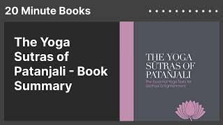 The Yoga Sutras of Patanjali  Book Summary [upl. by Oijres]