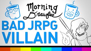 Bad JRPG Villain  MORNING DRAWFEE [upl. by Mckay]