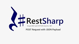 6 Part 6  RestSharp  POST Request  JSON Payload [upl. by Lleznov]