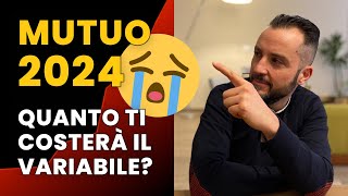 MUTUO 2024  TASSI DI INTERESSE cosa succederà alla tua RATA nei prossimi anni [upl. by Sitruk820]