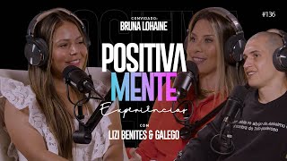 POSITIVAMENTE COM BRUNA LOHAINE  EXPERIÊNCIAS 136 [upl. by Rohpotsirhc]