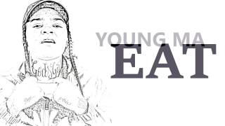 Young MA  quotEATquot Lyrics [upl. by Idyh]